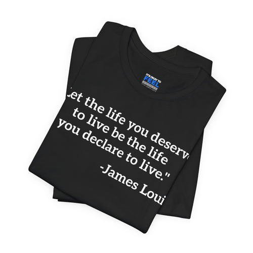 (Black) "Let the life you deserve" Tee